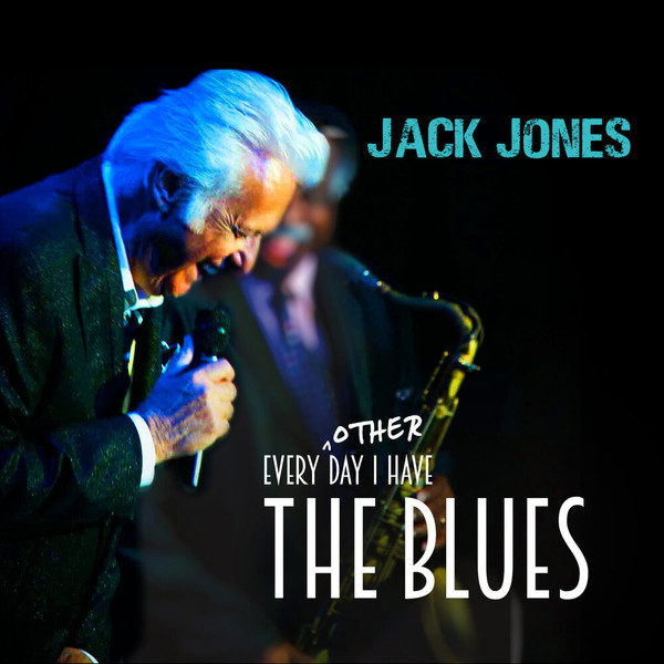 Jack Jones - Every Other Day I Have the Blues (2021)